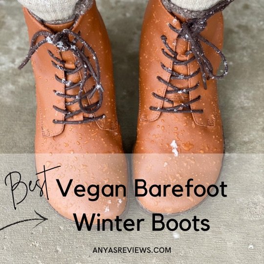 The 8 Best VEGAN Barefoot Winter Boots Anya s Reviews