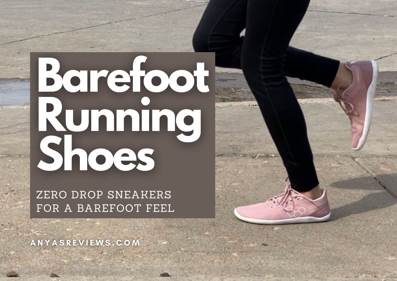 Barefoot Running Shoes - A Complete list of Zero Drop Athletic Sneakers |  Anya's Reviews