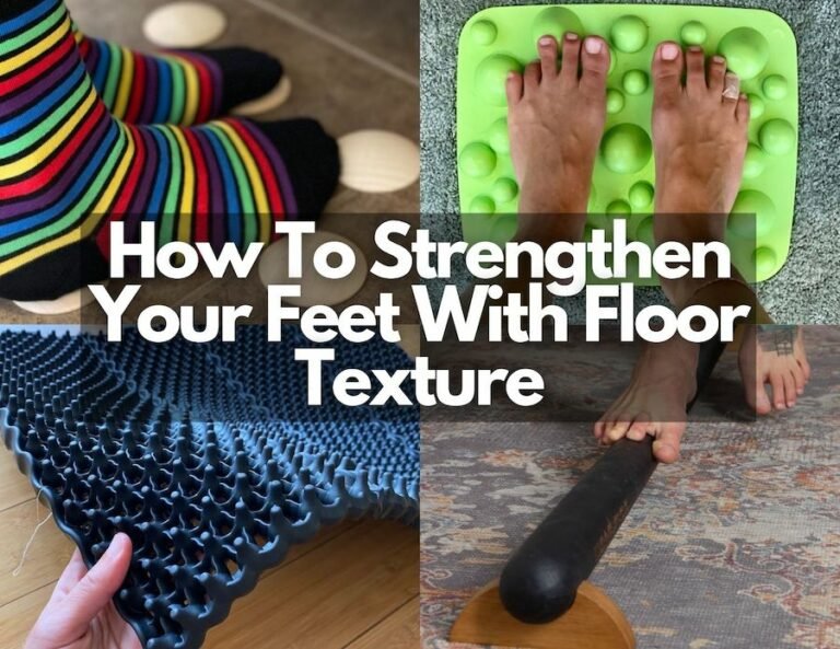 4 photo collage of different types of Floor Texture and the overlaid text reads "How to Strengten Your Feet with Floor Texture"